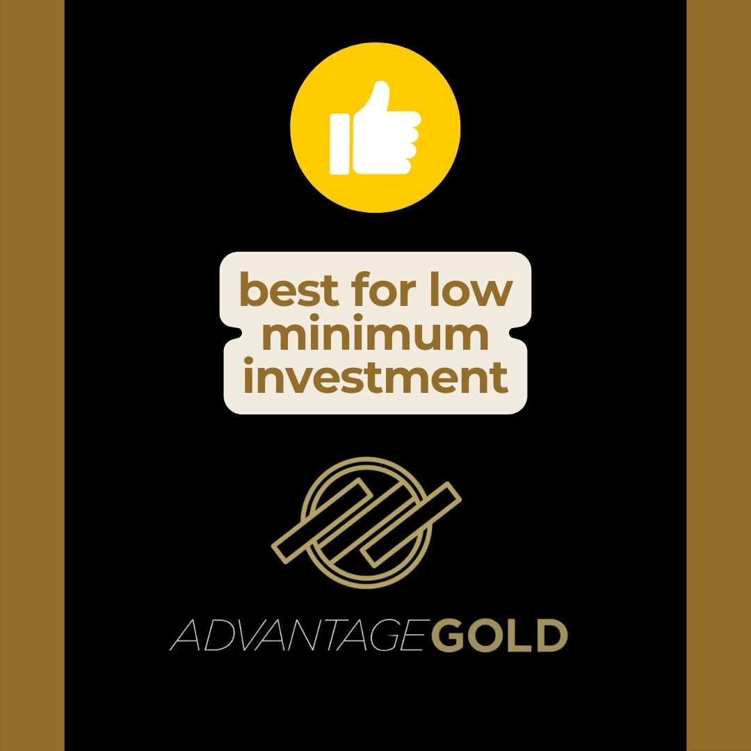 Advantage Gold best for minimum investment