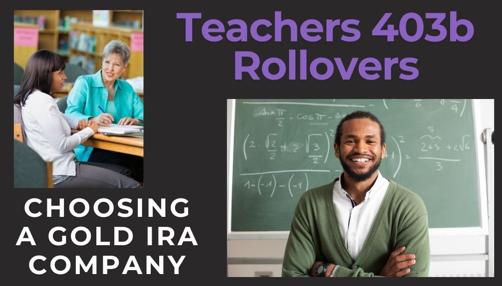 teachers 403b gold IRA rollover best companies