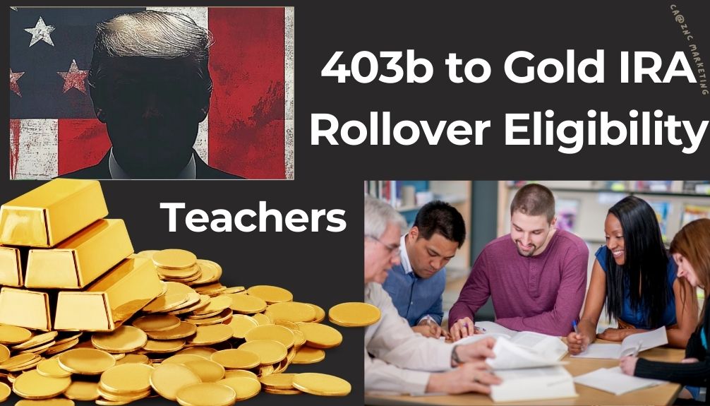 Teachers 403b to Gold IRA rollover eligibility